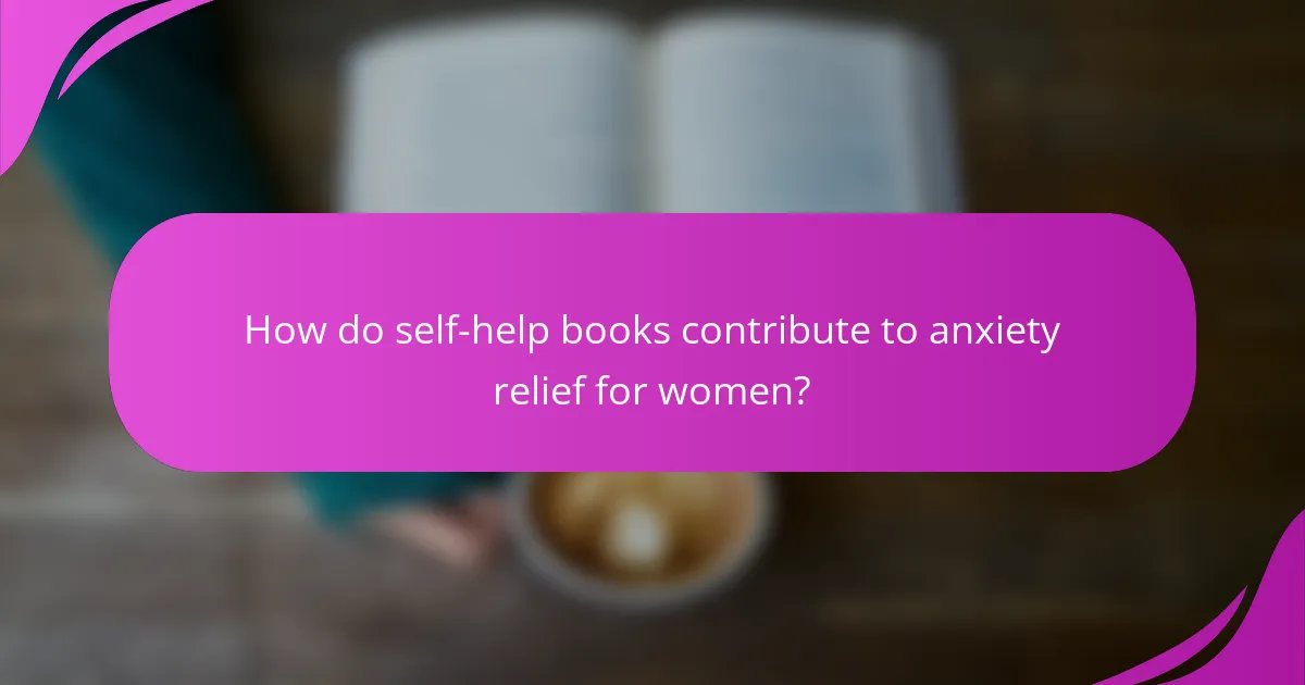 How do self-help books contribute to anxiety relief for women?