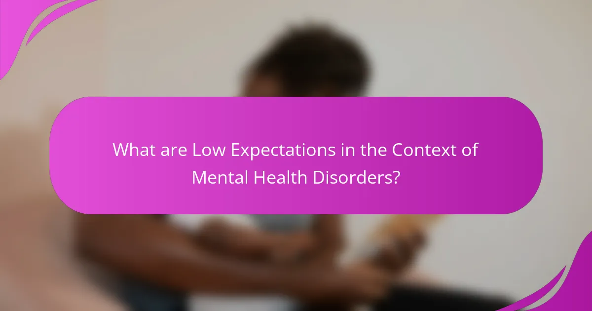 What are Low Expectations in the Context of Mental Health Disorders?