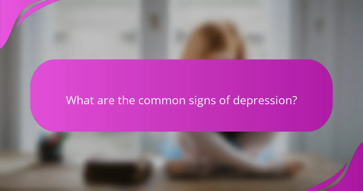 What are the common signs of depression?