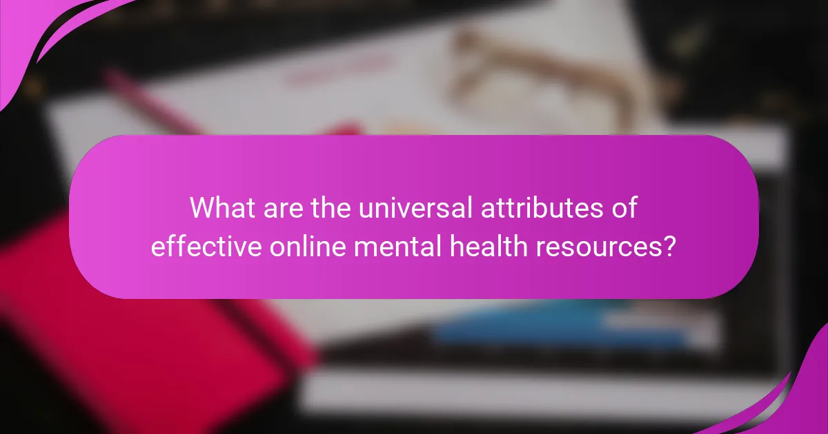 What are the universal attributes of effective online mental health resources?