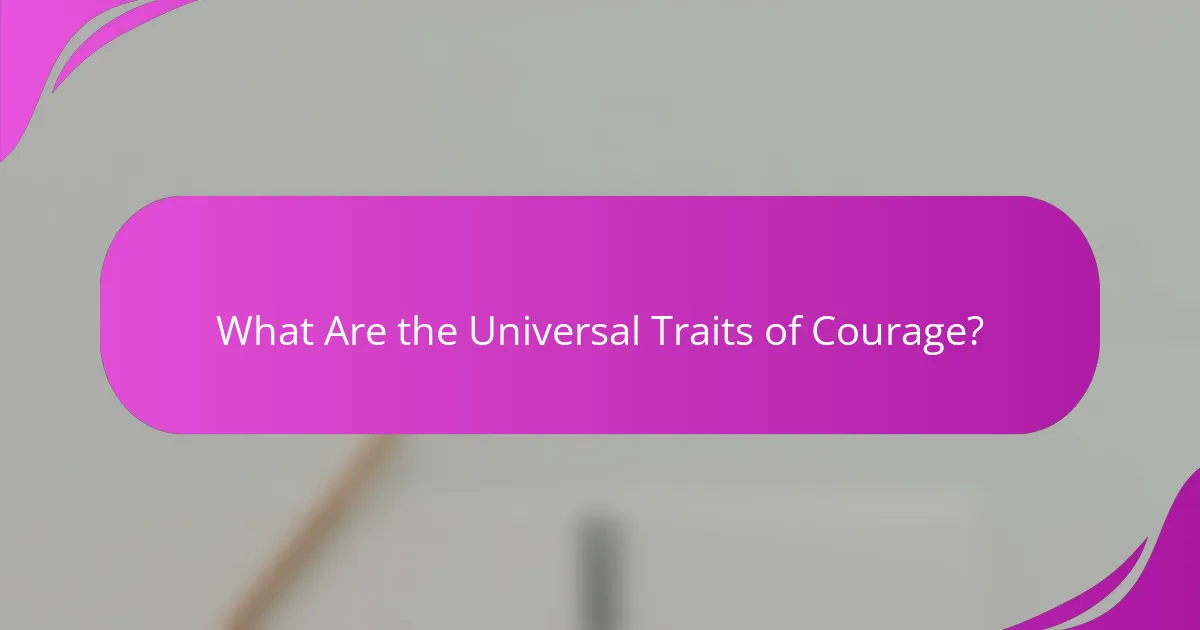What Are the Universal Traits of Courage?