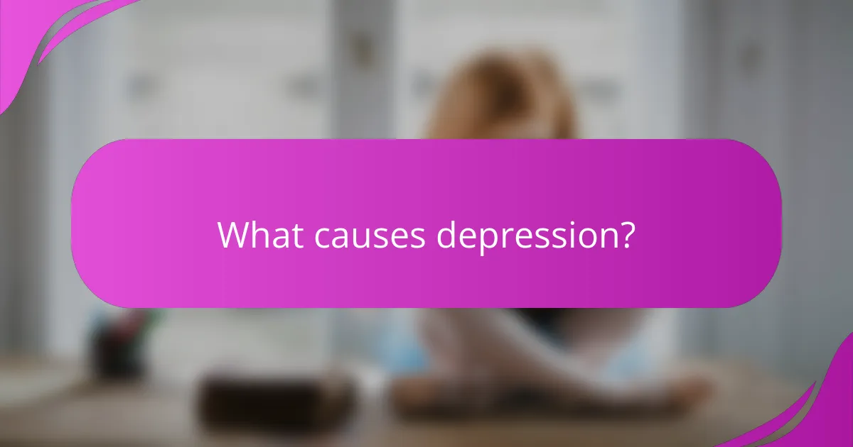What causes depression?