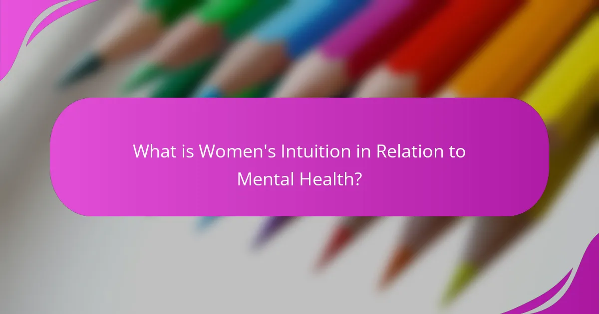 What is Women's Intuition in Relation to Mental Health?