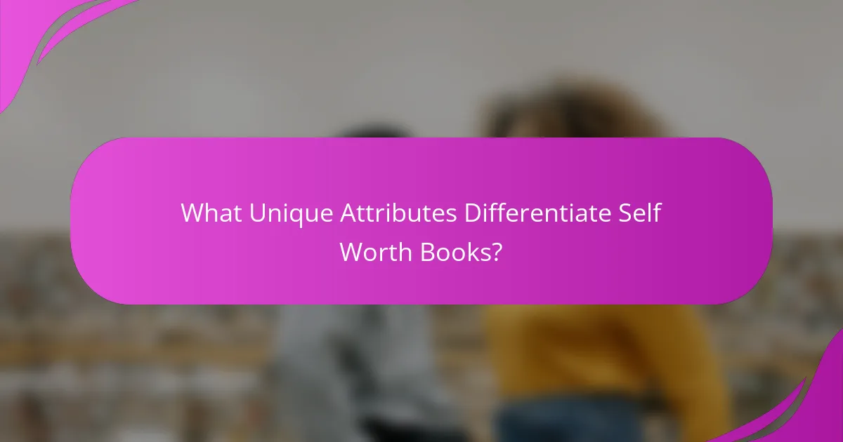 What Unique Attributes Differentiate Self Worth Books?