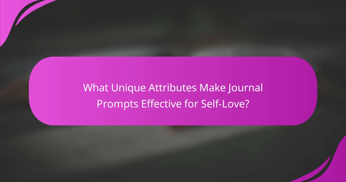 What Unique Attributes Make Journal Prompts Effective for Self-Love?